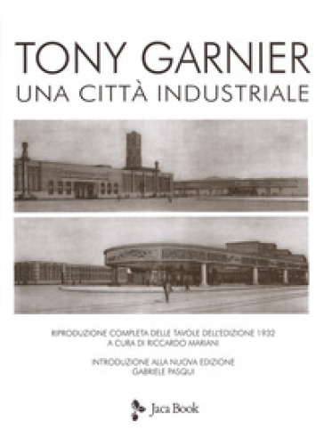 Una città industriale. Nuova ediz. Con 2 Tavola illustrata - Tony Garnier