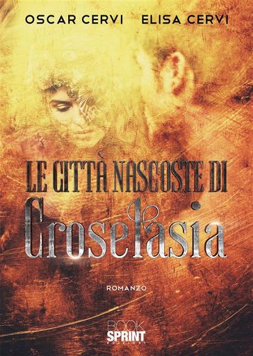 Le città nascoste di Croselasia - Elisa Cervi - Oscar Cervi