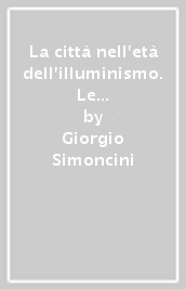 La città nell età dell illuminismo. Le capitali italiane