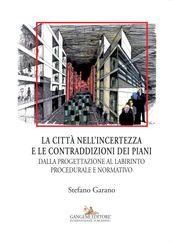 La città nell incertezza e le contraddizioni dei piani