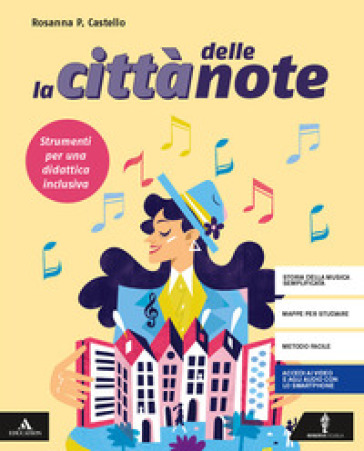 La città delle note. Strumenti per una didattica inclusiva. Per la Scuola media. Con e-book. Con espansione online - Rosanna Castello