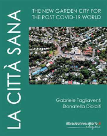 La città sana. The new garden city for the post Covid-19 world