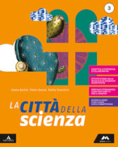 La città della scienza. Con Mebook. Per la Scuola media. Con e-book. Con espansione online. Vol. 3