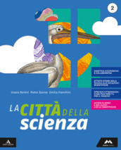 La città della scienza. Per la Scuola media. Con e-book. Con espansione online. Vol. 2