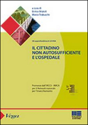 Il cittadino non autosufficiente e l ospedale