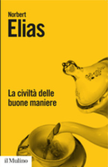 La civiltà delle buone maniere. La trasformazione dei costumi nel mondo aristocratico occidentale - Norbert Elias