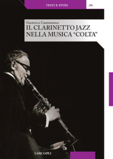 Il clarinetto jazz nella musica «colta» - GIANLUCA CAMPAGNOLO