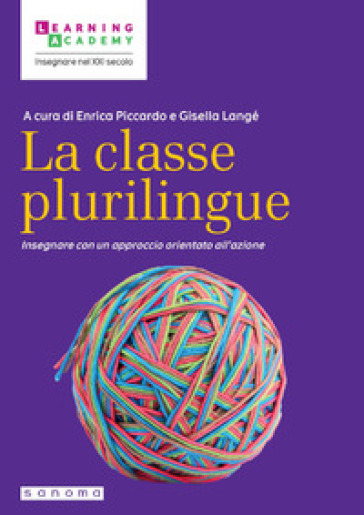 La classe plurilingue. Insegnare con un approccio orientato all'azione - Enrica Piccardo - Gisella Langé