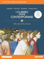 I classici nostri contemporanei. Nuovo esame di Stato. Per le Scuole superiori. Con e-book. Con espansione online. Vol. 1