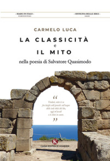 La classicità e il mito nella poesia di Salvatore Quasimodo - Carmelo Luca | 