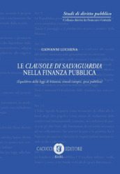 Le clausole di salvaguardia nella finanza pubblica (equilibrio della legge di bilancio, vincoli europei, spesa pubblica)