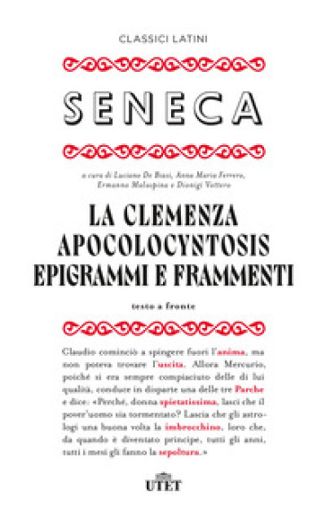 La clemenza-Apocolocyntosys-Epigrammi-Frammenti. Testo latino a fronte - Lucio Anneo Seneca