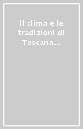 Il clima e le tradizioni di Toscana. Con CD-ROM (3 vol.)