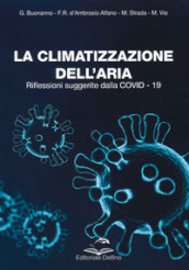 La climatizzazione dell aria. Riflessioni suggerite dalla Covid-19