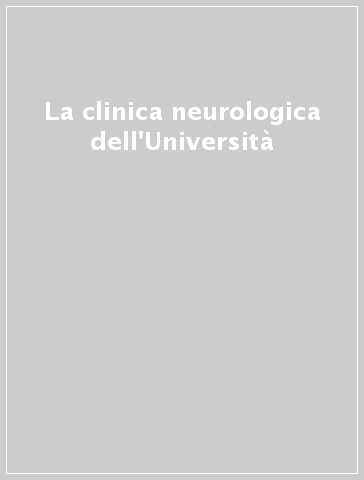 La clinica neurologica dell'Università