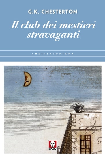 Il club dei mestieri stravaganti - Gilbert Keith Chesterton