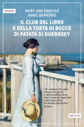 Il club del libro e della torta di bucce di patata di Guernsey