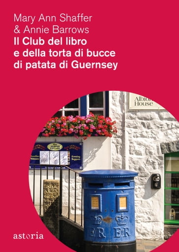 Il club del libro e della torta di bucce di patata di Guernsey - Annie Barrows - Mary Ann Shaffer