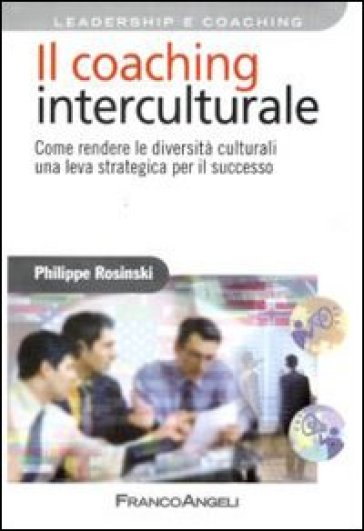 Il coaching interculturale. Come rendere le diversità culturali una leva strategica per il successo - Philippe Rosinski