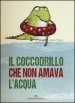 Il coccodrillo che non amava l acqua