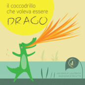 Il coccodrillo che voleva essere drago