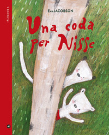 Una coda per Nisse. Ediz. a colori - Eva Jacobsen