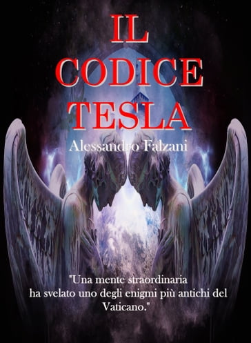 Il codice Tesla: Codex Secolarium vol 1 - Alessandro Falzani