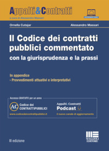 Il codice dei contratti pubblici commentato con la giurisprudenza e la prassi. Con aggiornamento online - Ornella Cutajar - Alessandro Massari