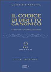 Il codice di diritto canonico. Commento giuridico-pastorale. Vol. 2: Libri III-IV