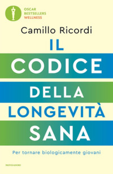 Il codice della longevità sana. Per tornare biologicamente giovani - Camillo Ricordi