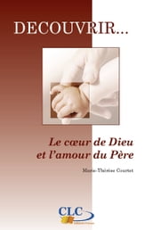 Le coeur de Dieu et l amour du Père - 2ème édition