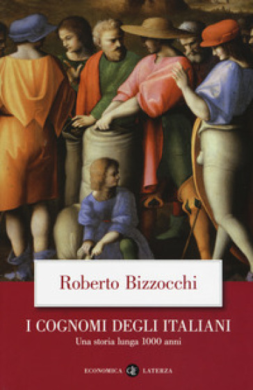 I cognomi degli Italiani. Una storia lunga 1000 anni - Roberto Bizzocchi