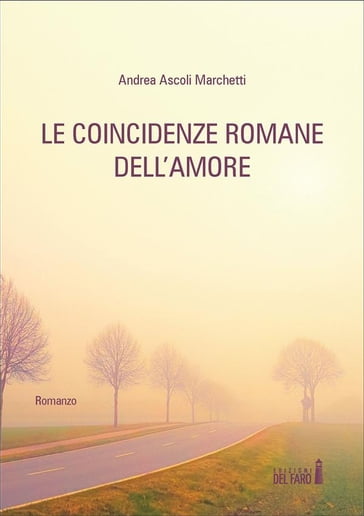 Le coincidenze romane dell'amore - Andrea Ascoli Marchetti