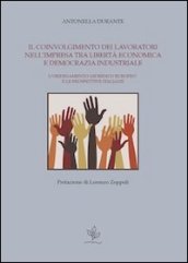 Il coinvolgimento dei lavoratori nell impresa tra libertà economica e democrazia industriale. L ordinamento giuridico europeo e le prospettive italiane