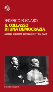 Il collasso di una democrazia. L ascesa al potere di Mussolini (1919-1922)