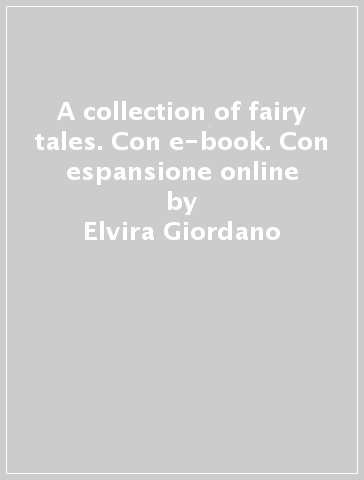 A collection of fairy tales. Con e-book. Con espansione online - Elvira Giordano - Caterina Lerro