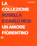 La collezione Rosella e Carlo Nesi. Un amore infinito. Ediz. italiana e inglese