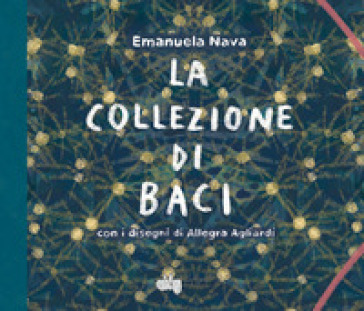 La collezione di baci. Ediz. a colori - Emanuela Nava