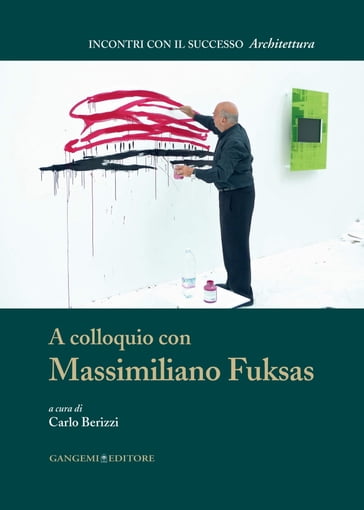 A colloquio con Massimiliano Fuksas - AA.VV. Artisti Vari