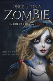 Il colore della paura. Once upon a zombie. 1.