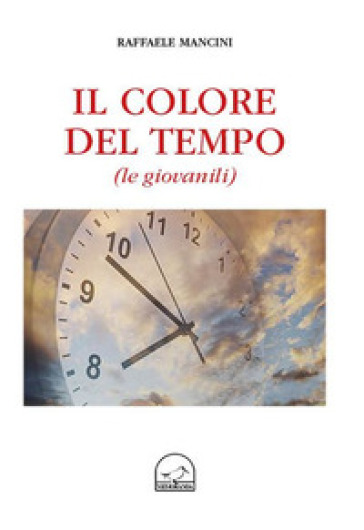 Il colore del tempo (le giovanili) - Raffaele Mancini
