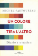 Un colore tira l altro. Diario cromatico