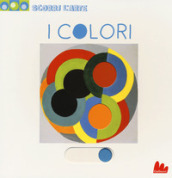 I colori. Scorri l arte. Ediz. a colori