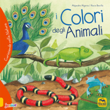 I colori degli animali. Curiosando nella natura. Ediz. a colori - Alejandro Algarra - Rocio Bonilla