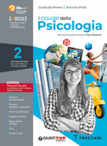 I colori della psicologia. Per il Liceo delle scienze umane. Con e-book. Con espansione online. 2. - Giulia De Monte | 