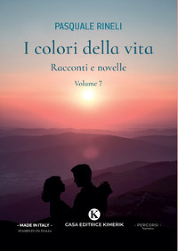 I colori della vita. Racconti e novelle. Vol. 7