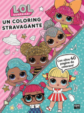 Un coloring stravagante. L.O.L Surprise!