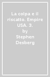 La colpa e il riscatto. Empire USA. 3.