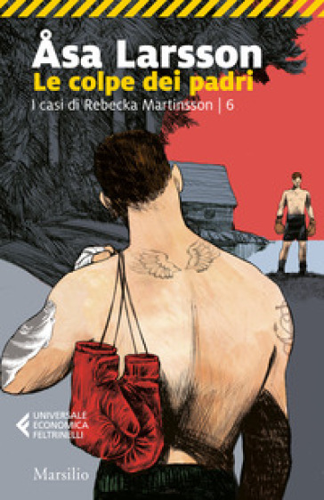 Le colpe dei padri. I casi di Rebecka Martinsson. 6. - Asa Larsson