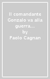 Il comandante Gonzalo va alla guerra. Un sudtirolese guerrigliero in Bolivia